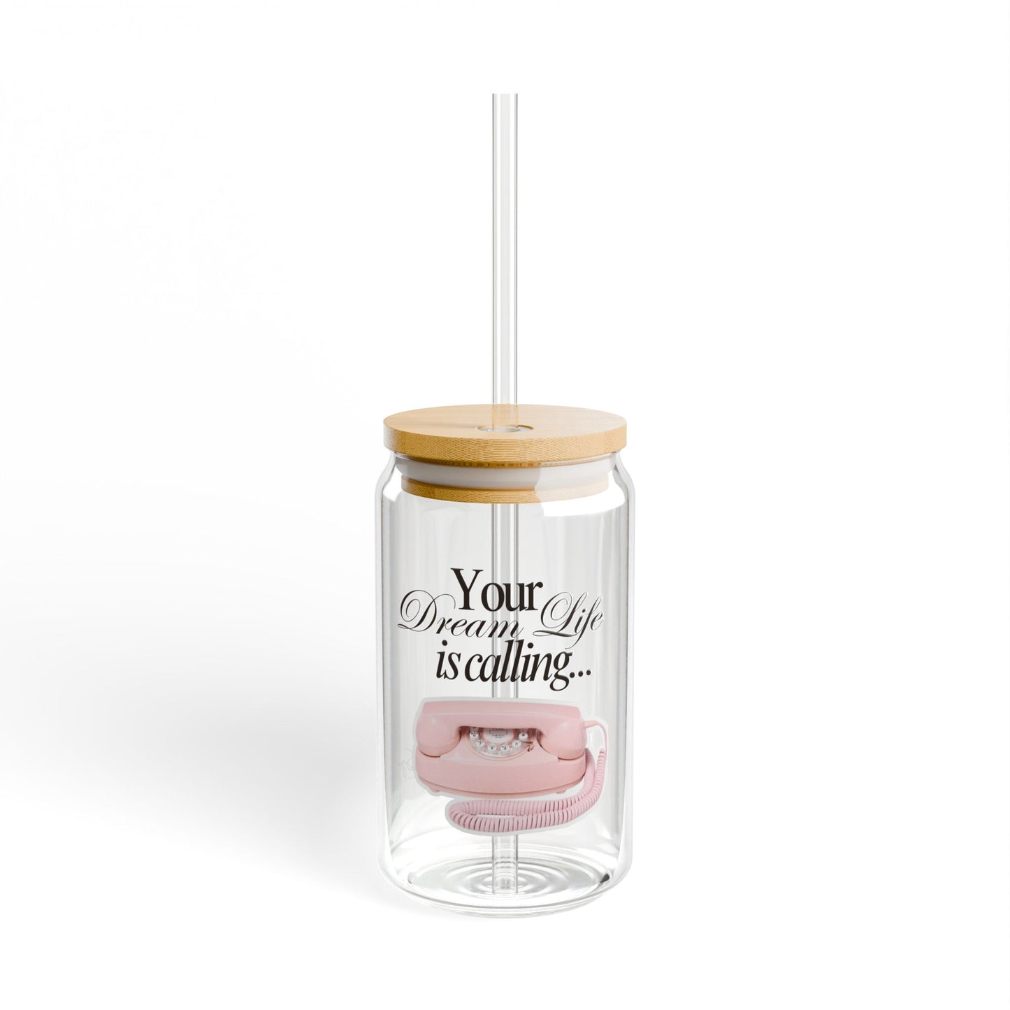 Dream Life Calling Sipper Glass - Girly Pink Feminine Motivational