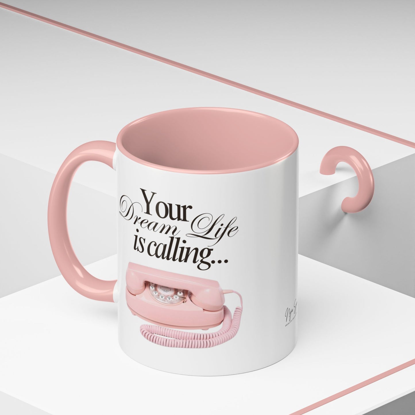 Dream Life Calling Pink Coffee Mug - Girly, Feminine, Motivational - 11, 15oz