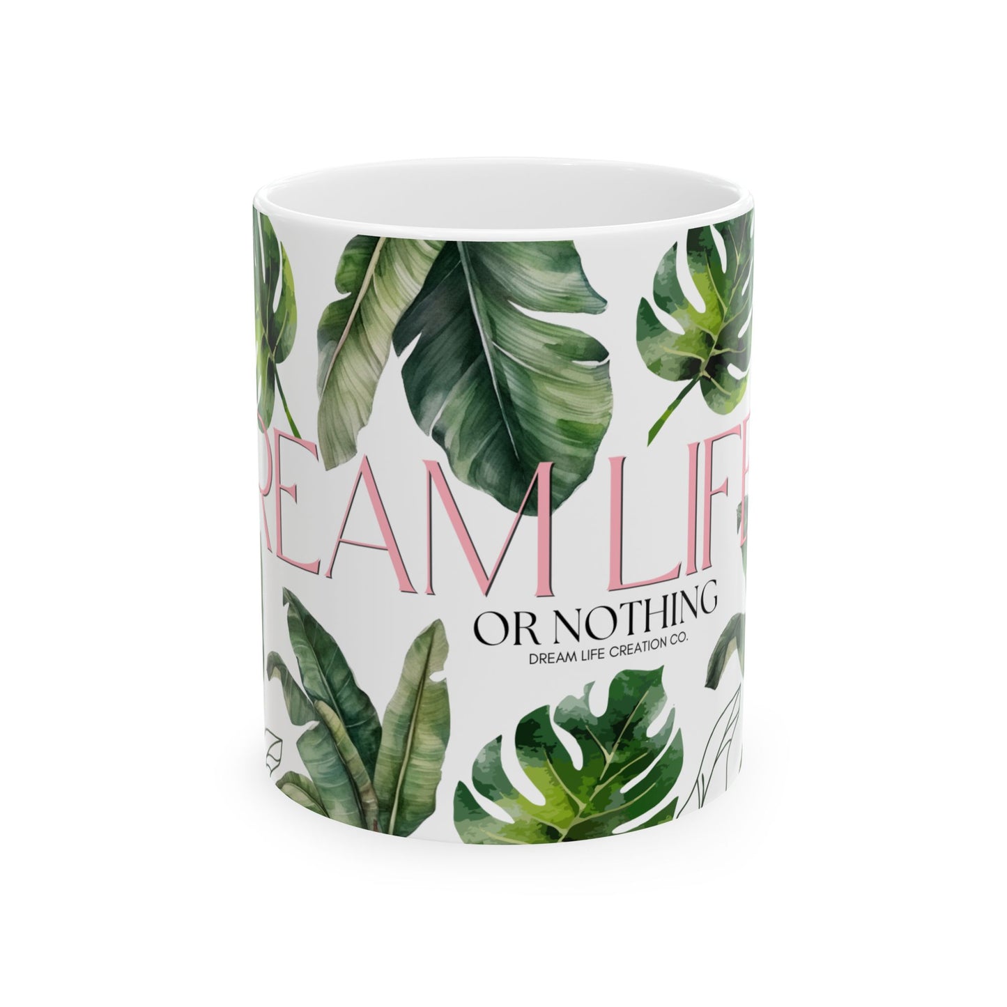 Dream Life or Nothing Ceramic Mug