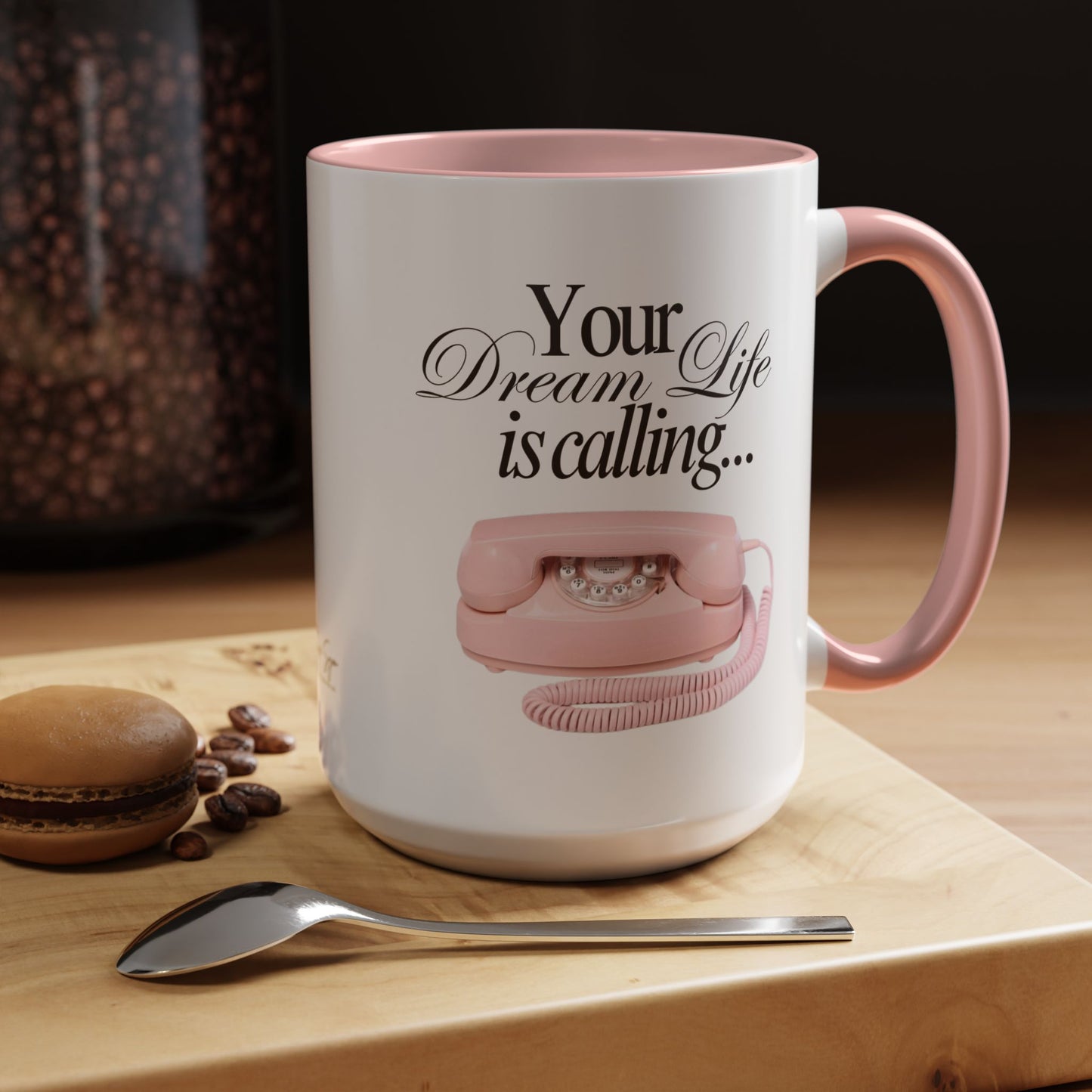 Dream Life Calling Pink Coffee Mug - Girly, Feminine, Motivational - 11, 15oz