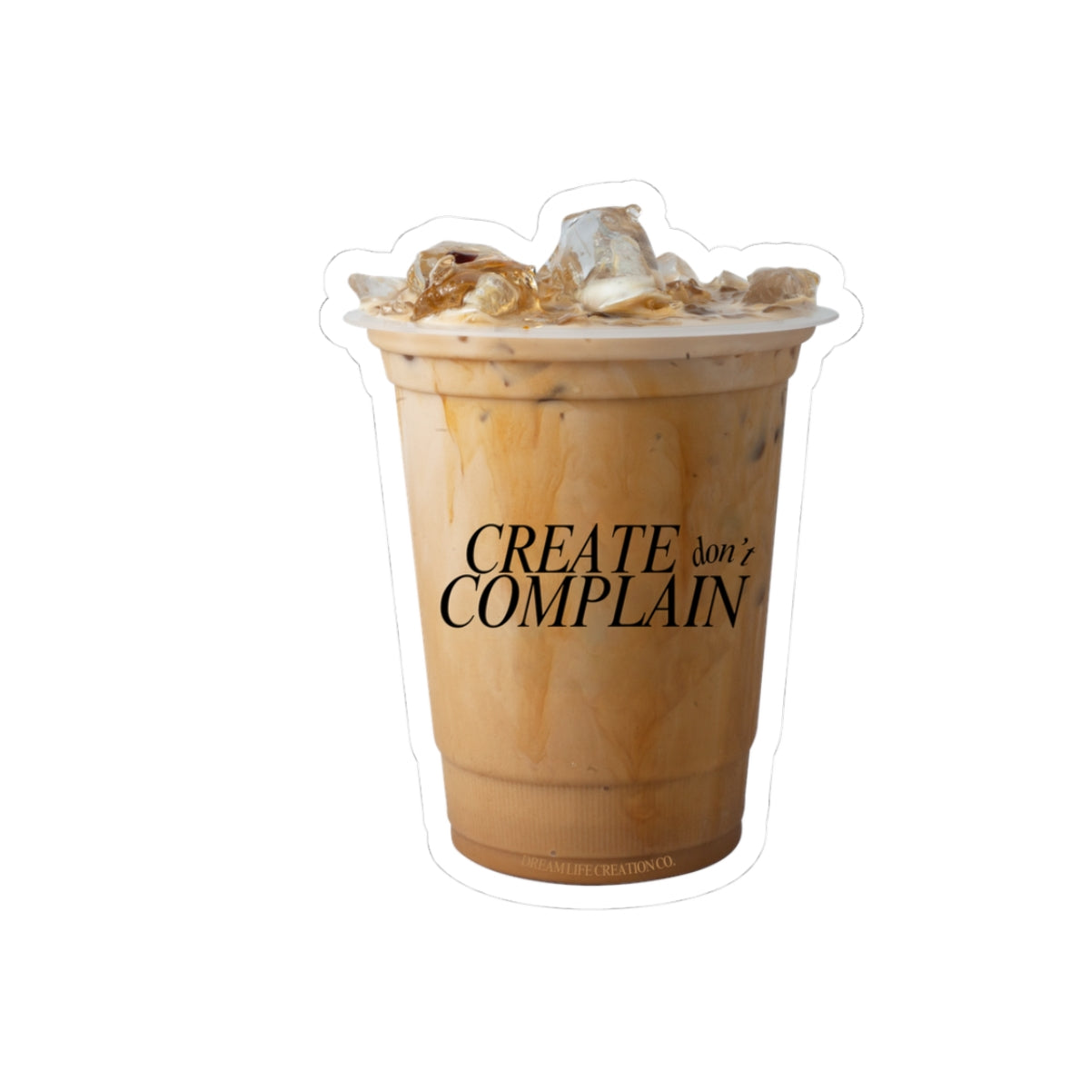 Sticker - Cute Iced Coffee 'Create Don't Complain'