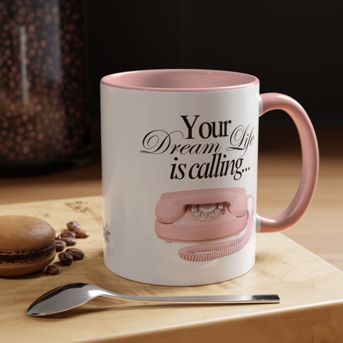 Dream Life Calling Pink Coffee Mug - Girly, Feminine, Motivational - 11, 15oz